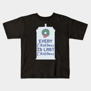 Every Christmas is Last Christmas Kids T-Shirt